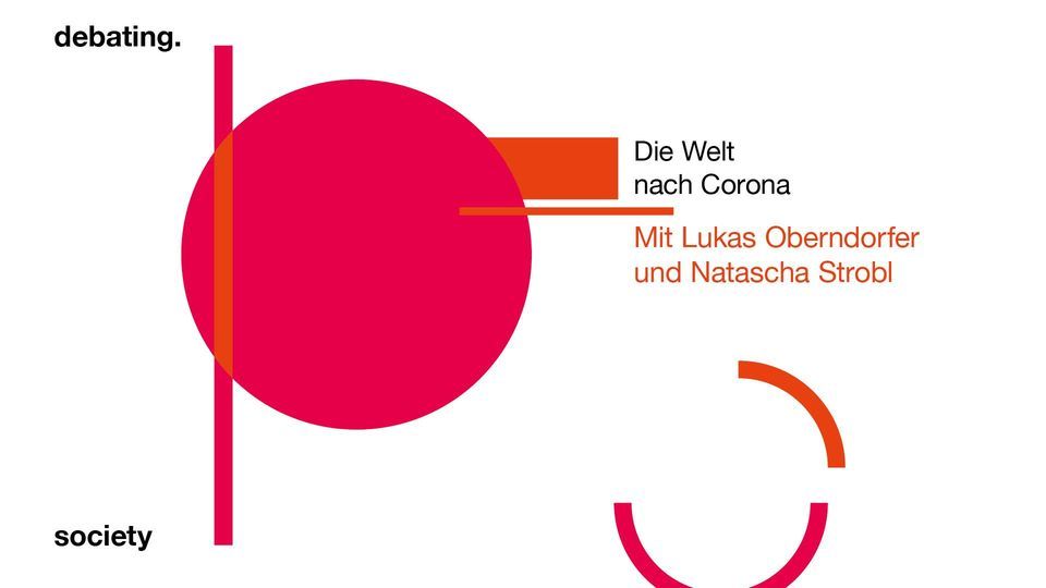 Die Welt nach Corona. Mit Natascha Strobl und Lukas Oberndorfer