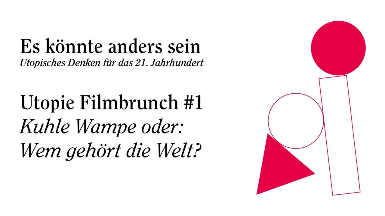 Utopie Filmbrunch #1: Kuhle Wampe oder: Wem gehört die Welt?