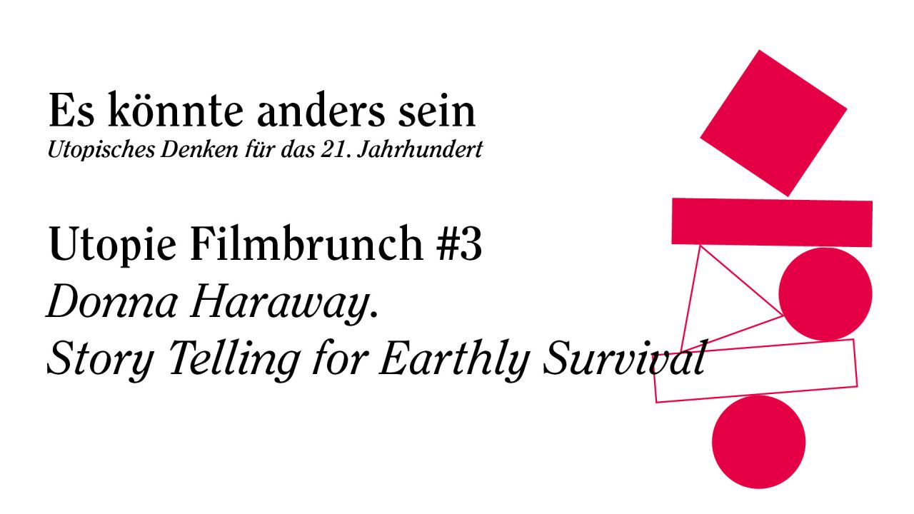 ABGESAGT: Utopie Filmbrunch #3: Donna Haraway. Story Telling for Earthly Survival