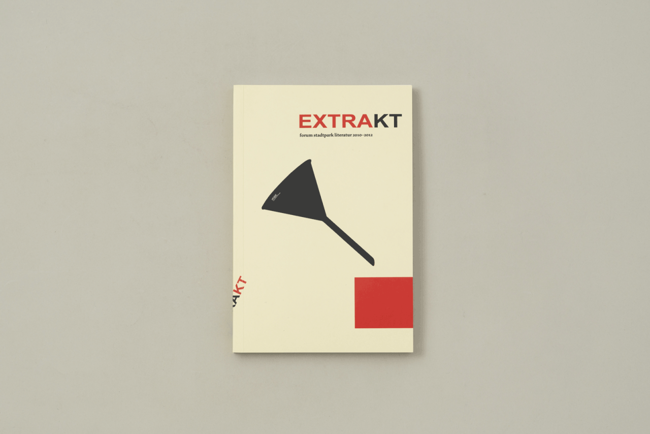 EXTRAKT. forum stadtpark literatur 2010-2012