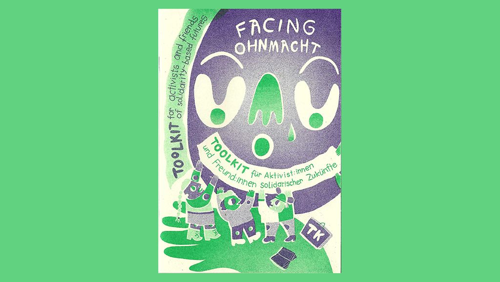 Facing Ohnmacht. Toolkit for activists and friends of solidarity-based futures