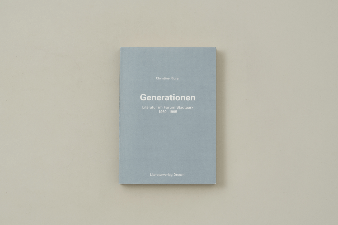 Generationen. Literatur im Forum Stadtpark 1960-1995