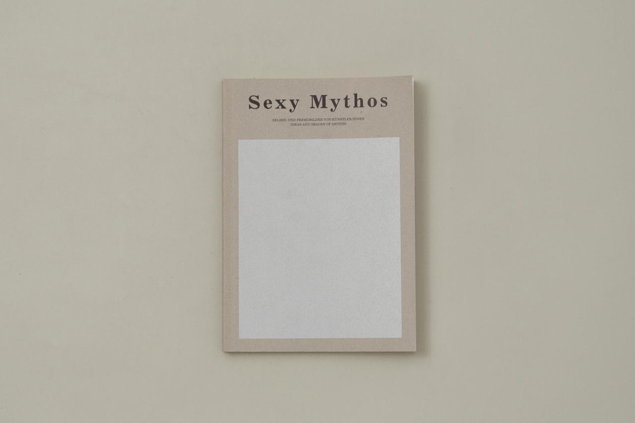 Sexy Mythos. Selbst- und Fremdbilder von KünstlerInnen