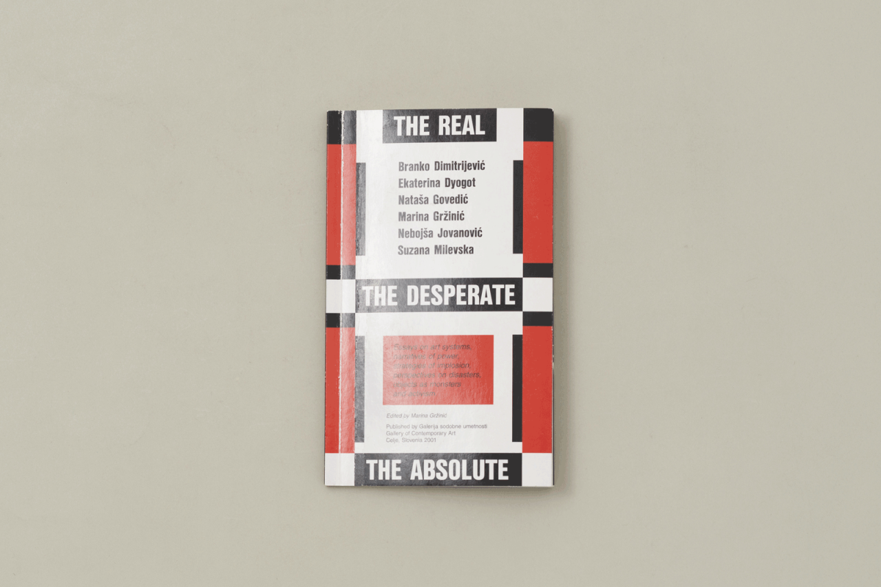 THE REAL, THE DESPERATE, THE ABSOLUTE. RADICAL PRACTICES IN PHOTOGRAPHY, INSTALLATIONS, PERFORMANCES